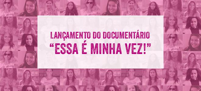 MINI-DOCUMENTÁRIO “ESSA É MINHA VEZ” DESTACA A HISTÓRIA DE NOVE