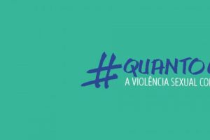 CAMPANHA “QUANTO CUSTA?” CHAMA A ATENÇÃO PARA A VIOLÊNCIA SEXUAL CONTRA MENINAS NO BRASIL