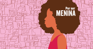 Lançamento: pesquisa Por Ser Menina no Brasil