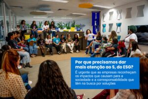Por que precisamos dar mais atenção ao S, do ESG?