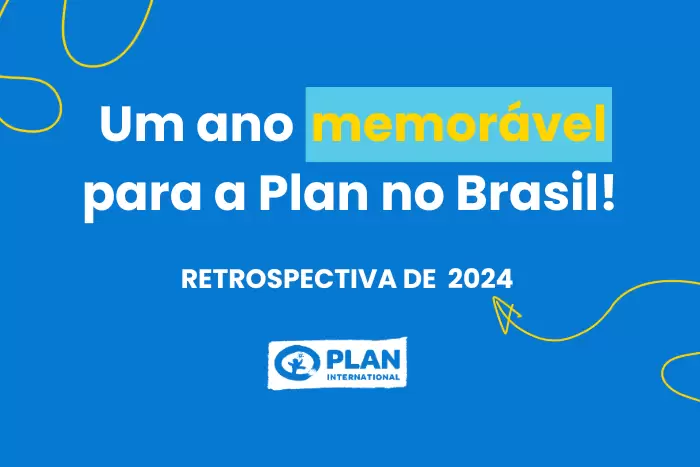 Um ano memorável para a Plan no Brasil