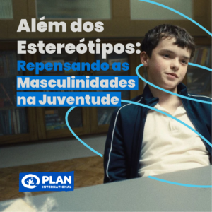 Além dos Estereótipos: Repensando as Masculinidades na Juventude 